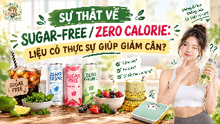 SỰ THẬT VỀ SUGAR-FREE / ZERO CALORIE: LIỆU CÓ THỰC SỰ GIÚP GIẢM CÂN?