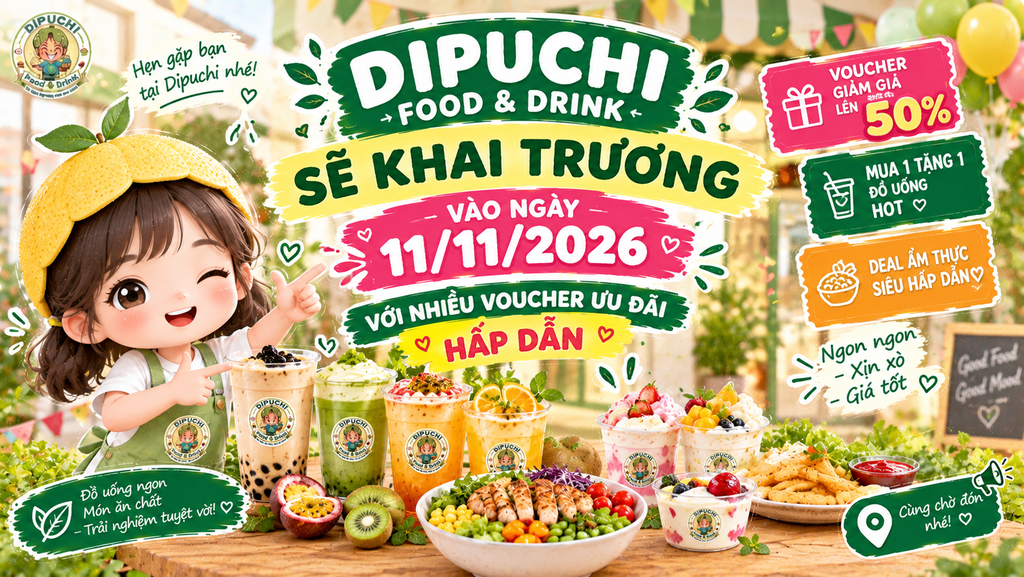 🎉 DIPUCHI FOOD & DRINK – KHAI TRƯƠNG NGÀY 11/11/2026! 🎉